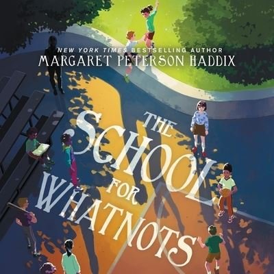 Cover for Margaret Peterson Haddix · The School for Whatnots (CD) (2022)