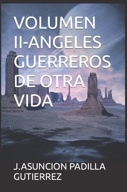 Cover for J Asuncion Padilla Gutierrez · Volumen II-Angeles Guerreros de Otra Vida (Paperback Book) (2022)