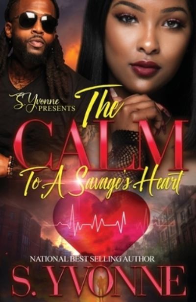 Cover for S Yvonne · The Calm To A Savage's Heart: A Cold Winter With A Hot Boy Spin-Off - A Cold Winter with a Hot Boy (Paperback Book) (2022)