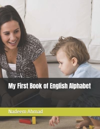 Cover for Nadeem Ahmad · My First Book of English Alphabet (Paperback Book) (2021)