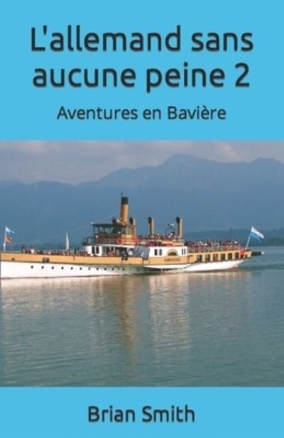 Cover for Brian Smith · L'allemand sans aucune peine 2: Aventures en Baviere (Pocketbok) (2021)