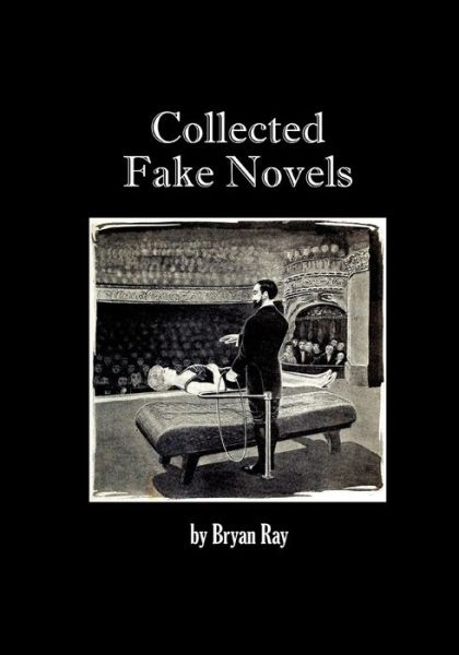 Cover for Bryan Ray · Collected Fake Novels (Paperback Book) (2021)