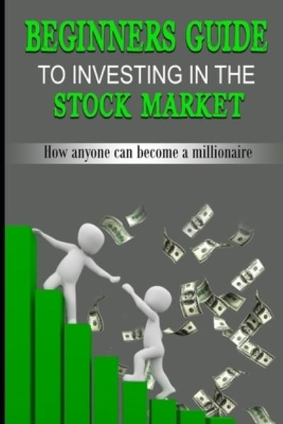 Cover for Jose Sanchez · Beginners guide to investing in the stock market (Paperback Book) (2020)