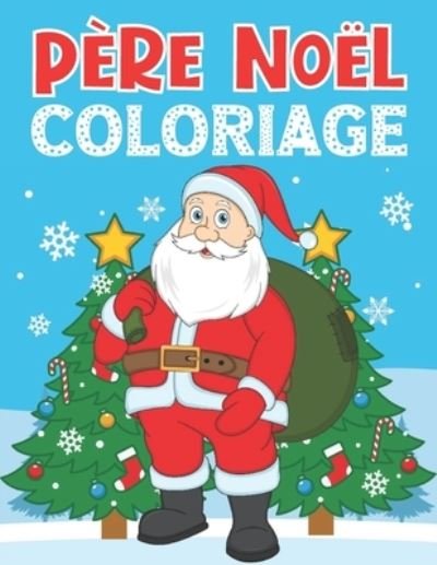 Cover for Bee Art Press · Coloriage Pere Noel (Taschenbuch) (2020)