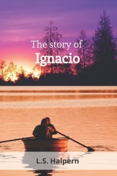 Cover for L S Halpern · The story of Ignacio (Paperback Book) (2020)