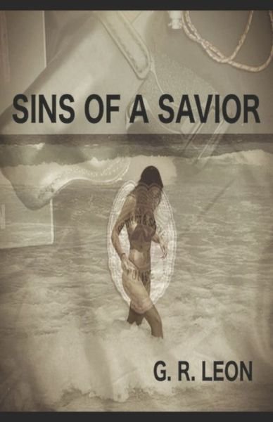 Cover for G R Leon · Sins of a Savior (Taschenbuch) (2021)