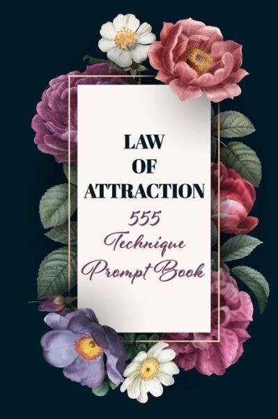 Cover for Manifesting Abundance · Law of Attraction 555 Technique Prompt Book (Paperback Book) (2020)