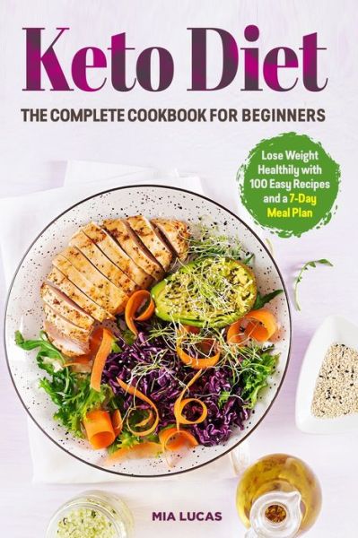 Cover for Mia Lucas · Keto Diet The Complete Cookbook for Beginners (Paperback Book) (2020)