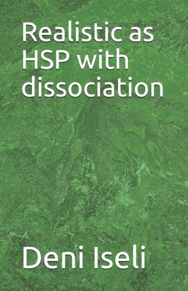 Cover for Deni Iseli · Realistic as HSP with dissociation (Paperback Book) (2020)