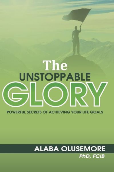 Cover for Alaba Olusemore Fcib · The Unstoppable Glory (Paperback Book) (2020)