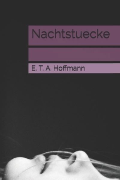 Cover for E T a Hoffmann · Nachtstuecke (Paperback Book) (2021)