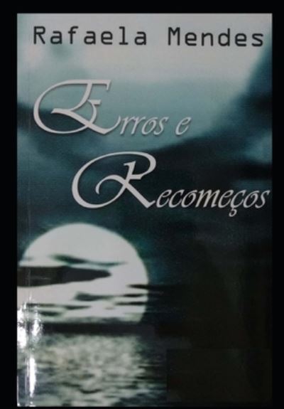 Cover for Mendes Rafaela Mendes · A Saga da Familia Matteus: Erros e Recomecos (Paperback Book) (2015)