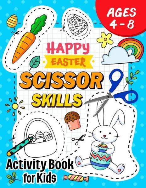 Cover for Pink Rose Press · Happy Easter Scissor Skills Activity Book for Kids (Taschenbuch) (2021)