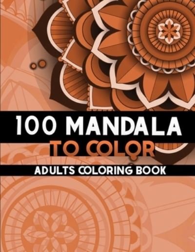 Cover for Musashi Oussama · 100 Mandala to color (Paperback Book) (2021)