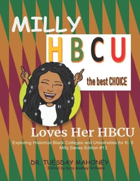 Milly Loves Her HBCU - Tuesday Mahoney - Livros - Independently Published - 9798718571226 - 20 de março de 2021