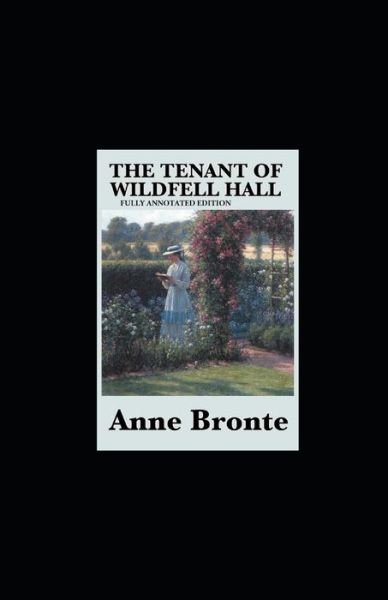 Cover for Anne Bronte · The Tenant of Wildfell Hall Fully Annotated Edition (Paperback Book) (2021)