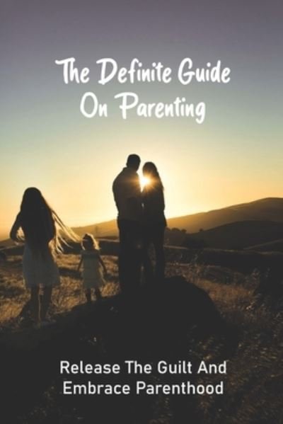 Cover for Vada Domkowski · The Definite Guide On Parenting (Paperback Book) (2021)