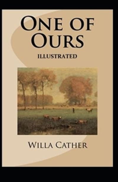 Cover for Willa Cather · One of Ours (Pulitzer Prize for Fiction 1923) Illustrated (Taschenbuch) (2021)