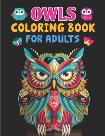 Cover for Preschooler Book Publisher · Owls Coloring Book For Adults (Paperback Book) (2021)