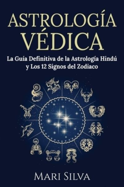 Astrologia Vedica - Mari Silva - Książki - Independently Published - 9798741647226 - 20 kwietnia 2021