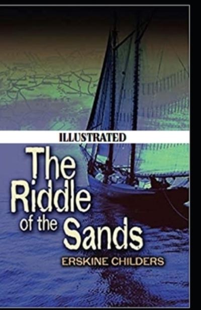 Cover for Erskine Childers · The Riddle of the Sands Illustrated (Paperback Book) (2021)