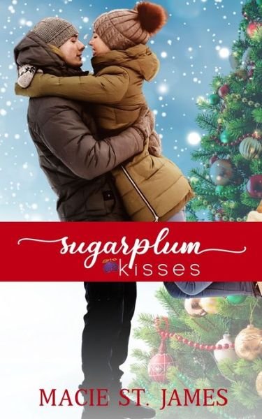 Cover for Macie St James · Sugarplum Kisses: A Clean, Small Town Christmas Romance - Reindeer Ridge (Paperback Book) (2021)