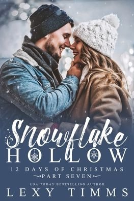 Snowflake Hollow - Part 7 - Lexy Timms - Kirjat - Independently Published - 9798777358226 - torstai 2. joulukuuta 2021
