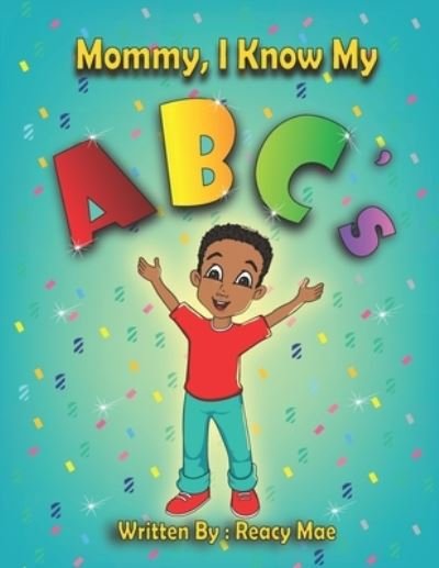 Cover for Reacy Mae · Mommy I Know My ABC's (Paperback Book) (2022)