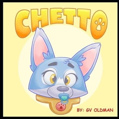 Chetto: the teething puppy - Gv Oldman - Gv Oldman - Kirjat - Independently Published - 9798831980226 - keskiviikko 25. toukokuuta 2022