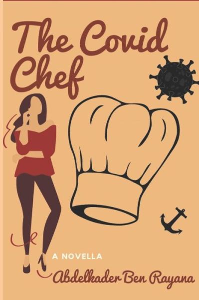 Cover for Abdelkader Ben Rayana · The Covid Chef: A Novella (Paperback Book) (2022)