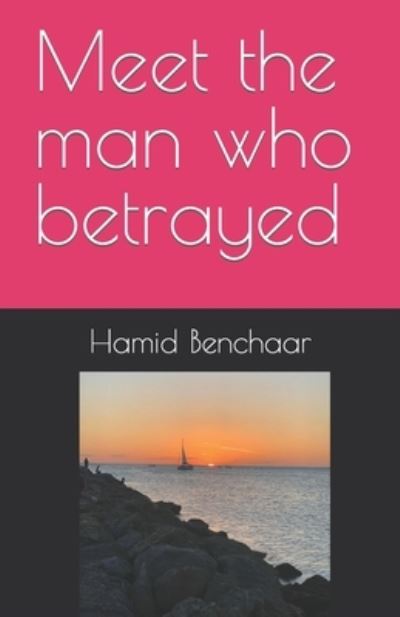 Cover for Hamid Benchaar · Meet the man who betrayed (Paperback Book) (2022)