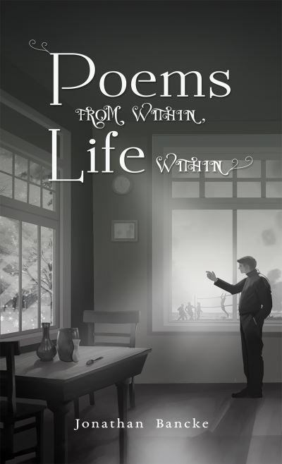 Cover for Jonathan Bancke · Poems from Within, Life Within (Hardcover Book) (2023)