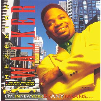 Hezekiah Walker-live in New York by Any Means... - Hezekiah Walker - Music -  - 0012414306227 - 