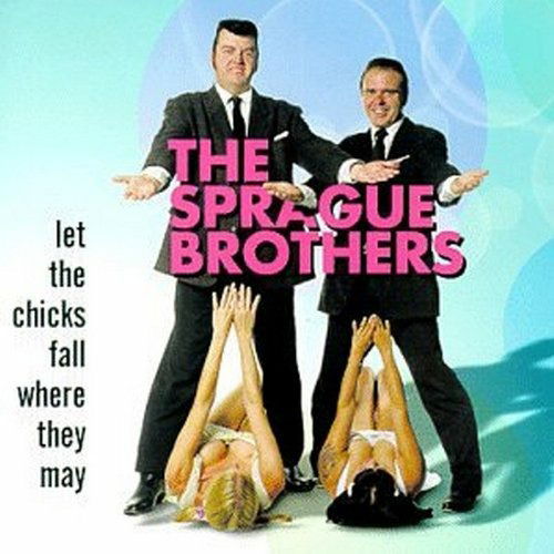 Cover for Sprague Brothers · Sprague Brothers - Let The Chicks Fall Where They (CD)