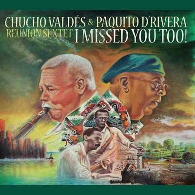 Cover for Valdes, Chucho / Paquito D'rivera · I Missed You Too! (CD) (2022)