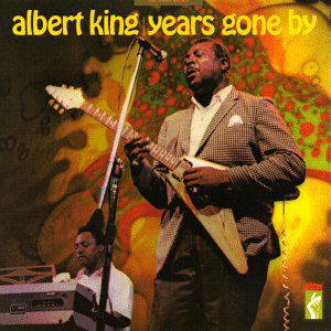 Years Gone By 1983 - Albert King - Musiikki - STAX - 0025218852227 - perjantai 24. huhtikuuta 1992