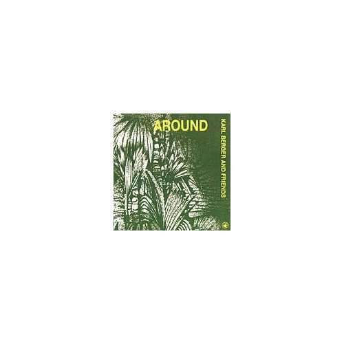 Cover for Berger, Karl &amp; Friends · Around (CD) (2015)