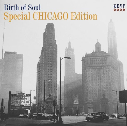 Birth Of Soul - Special Chicago Edition - V/A - Musiikki - KENT - 0029667232227 - maanantai 19. lokakuuta 2009
