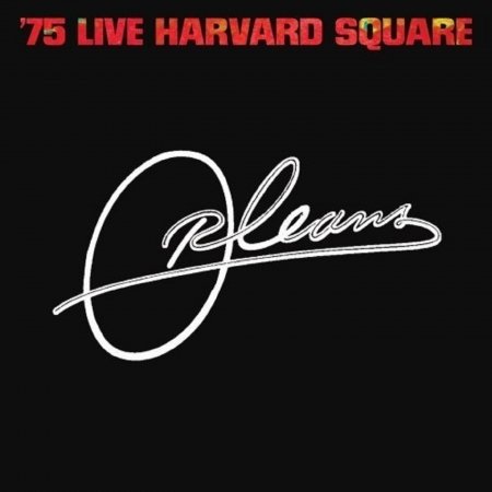 Cover for Orleans · 75 Live - Harvard Square Theatre (CD) (2010)