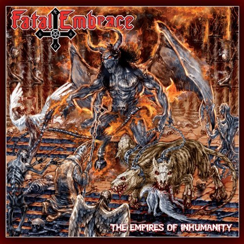 Fatal Embrace · The Empires of Inhumanity (CD) (2013)