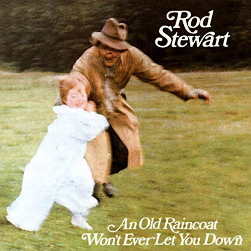 An Old Raincoat Will Never.. - Rod Stewart - Musik - Universal - 0042283057227 - 1. März 2017