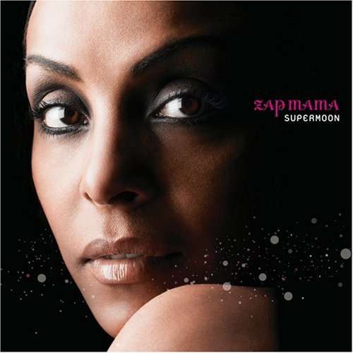 Supermoon - Zap Mama - Muziek - HEADS UP - 0053361313227 - 7 augustus 2007