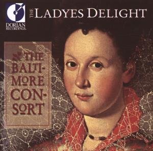 The Ladyes Delight - Baltimore Consort - Musikk - DORIAN - 0053479025227 - 1. mars 2010