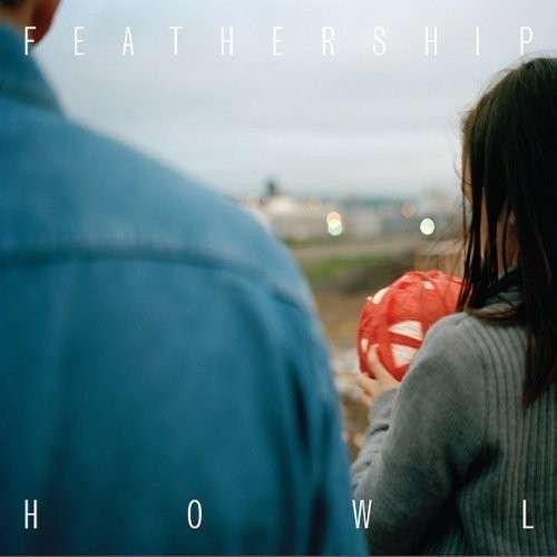 Howl - Feathership - Music - Sel - 0064027772227 - April 15, 2014