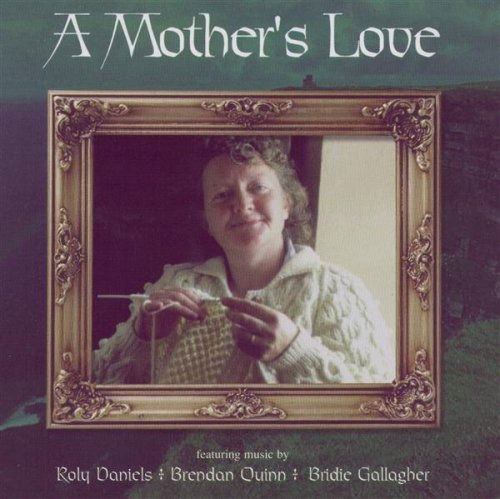 Cover for Roly Daniels,Brendan Quinn,Bridie Gallagher,Bambrack... · A MOTHER'S LOVE (IRISH)-Roly Daniels,Brendan Quinn,Bridie Gallagher,Ba (CD)