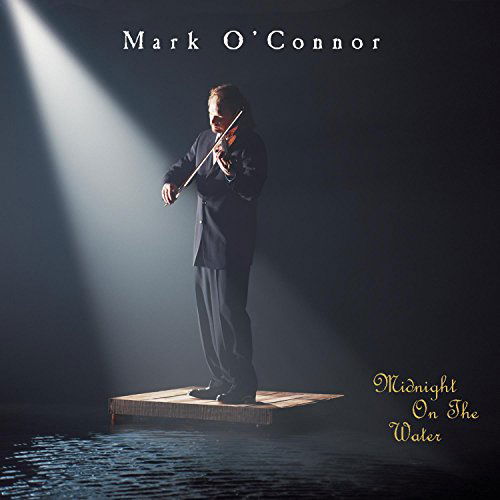 Midnight on the Water - Mark O'connor - Musik - SONY - 0074646286227 - 28. april 1998