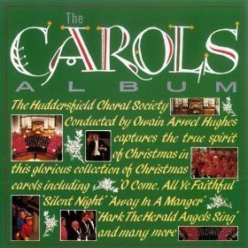 Huddersfield Choral Society (The) - The Carols Album - Huddersfield Choral Society - Music - Emi - 0077774641227 - October 23, 2003