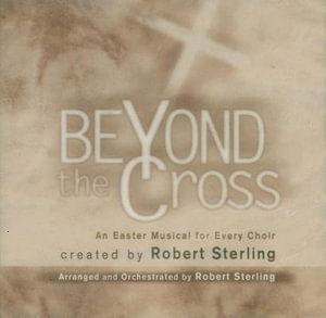 Cover for Sterling · Beyond the Crodss-an Easter Musical for Every Choi (CD)