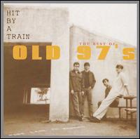 Hit By A Train -Best Of- - Old 97's - Música - ELEKTRA - 0081227764227 - 27 de outubro de 2017