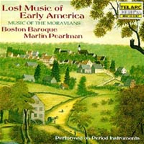 Lost Music of Early America: Music of Moravians - Boston Baroque / Pearlman / Sieden / Baker - Música - Telarc - 0089408048227 - 29 de setembro de 1998